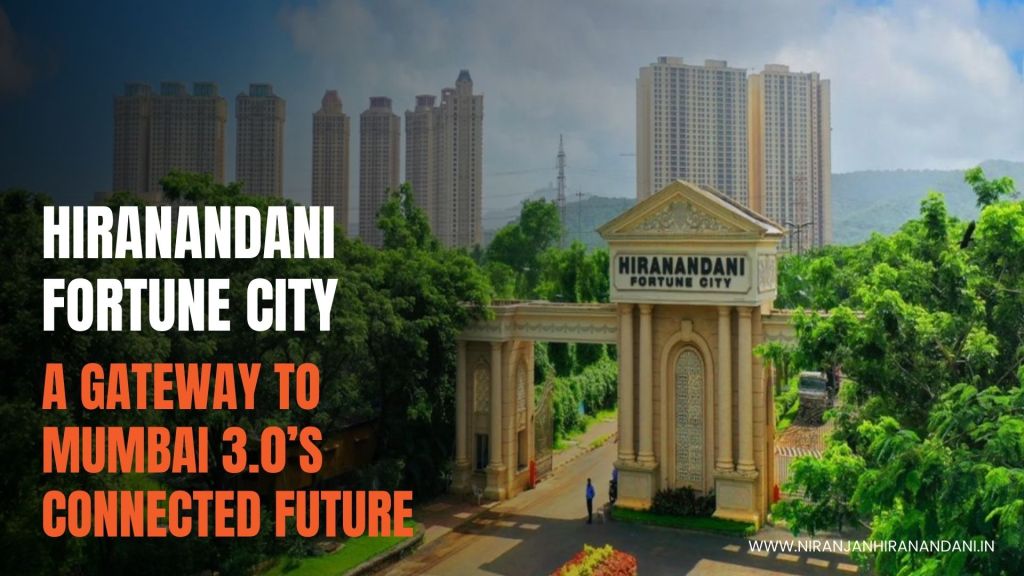 Hiranandani Fortune City, Panvel: A Gateway to Mumbai 3.0’s Connected&nbsp;Future