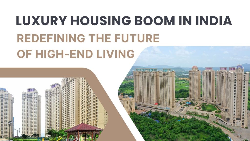 Luxury Housing Boom in India: Redefining the Future of High-End&nbsp;Living