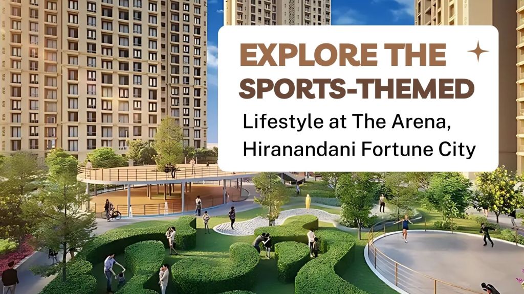 Explore the Sports-Themed Lifestyle at The Arena, Hiranandani Fortune&nbsp;City