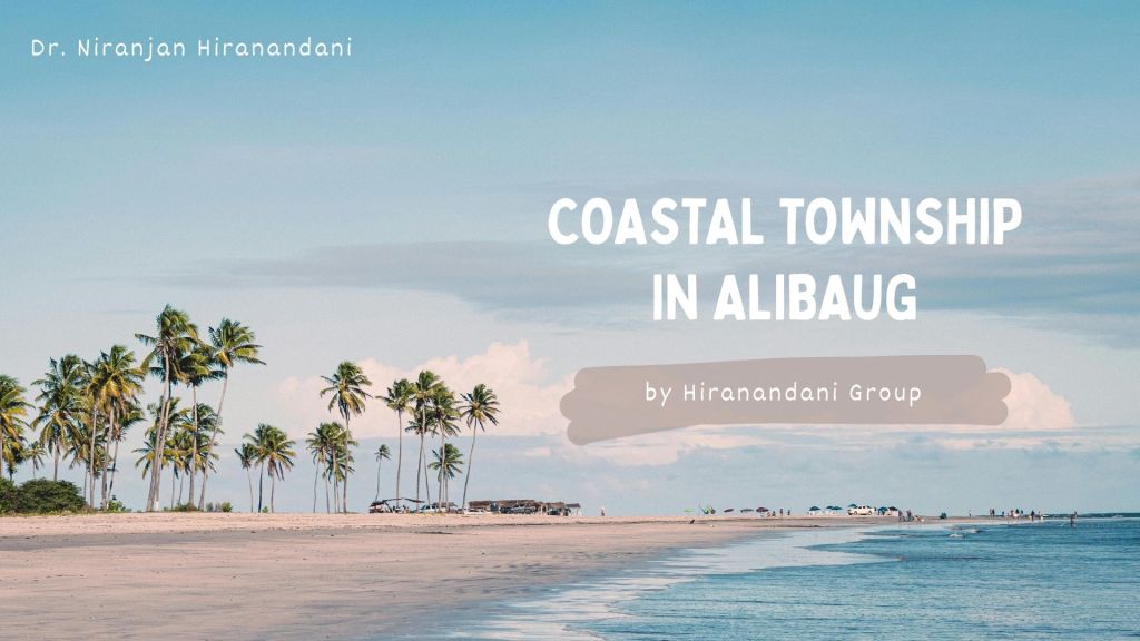 ₹17,000 Crore Coastal Township Takes Shape in Alibaug by Hiranandani&nbsp;Group
