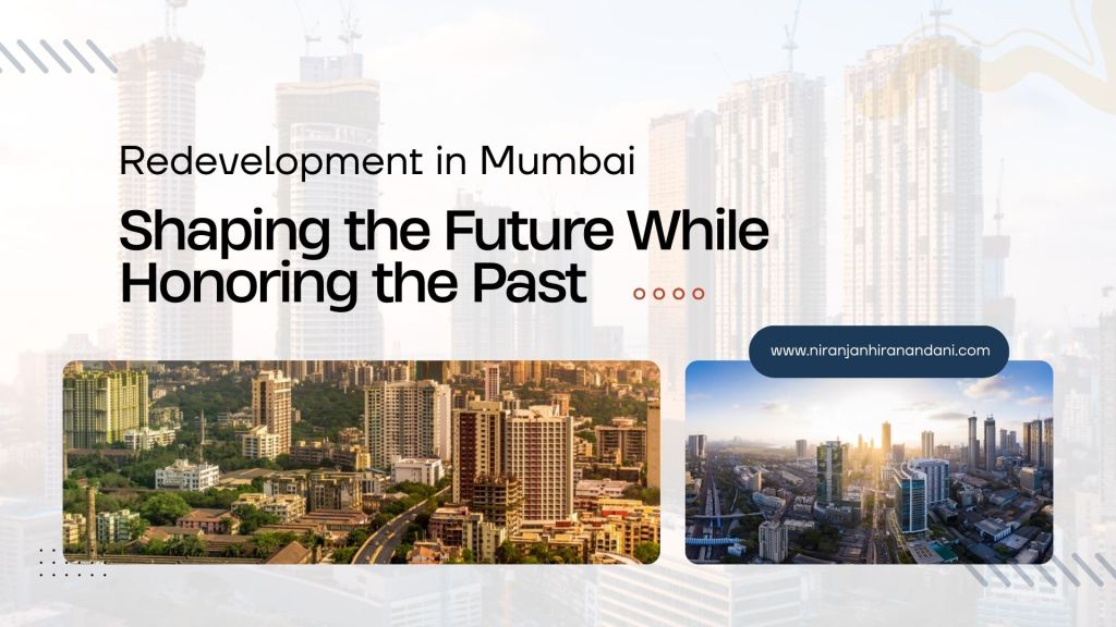 Redevelopment in Mumbai: Shaping the Future While Honoring the&nbsp;Past
